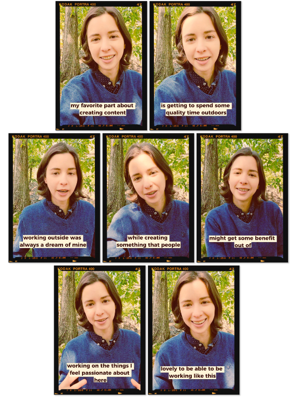 Series of freeze frames from a video of Rey with captions saying "my favorite part about creating content is getting to spend some quality time outdoors. working outside was always a dream of mine, while creating something that people might get some benefit out of. working on the things I feel passionate about here. lovely to be able to be working like this."