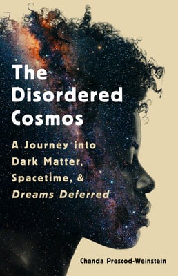 Book cover of The Disordered Cosmos by Chanda Prescod-Weinstein
